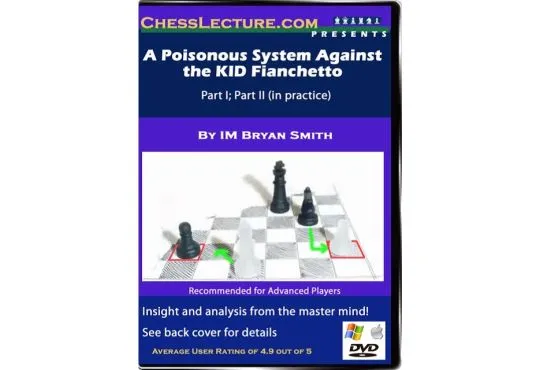 A Poisonous System Against the KID Fianchetto - Chess Lecture - Volume 29