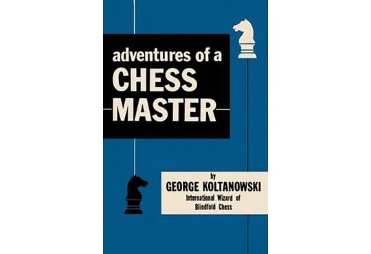 Adventures of a Chess Master