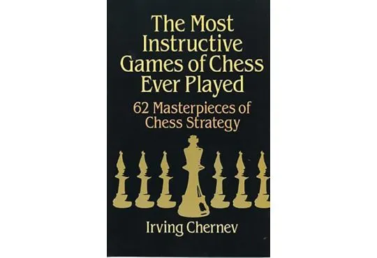 The Most Instructive Games of Chess Ever Played