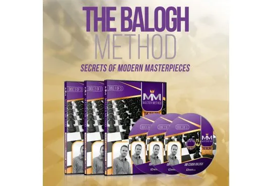 MASTER METHOD - The Balogh Method - GM Csaba Balogh - Over 15 hours of Content!