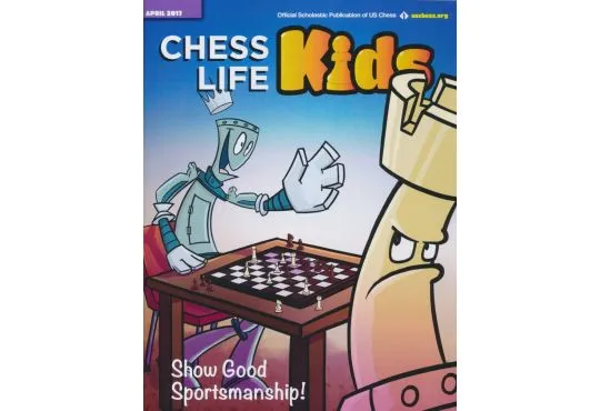 CLEARANCE - Chess Life For Kids Magazine - April 2017 Issue