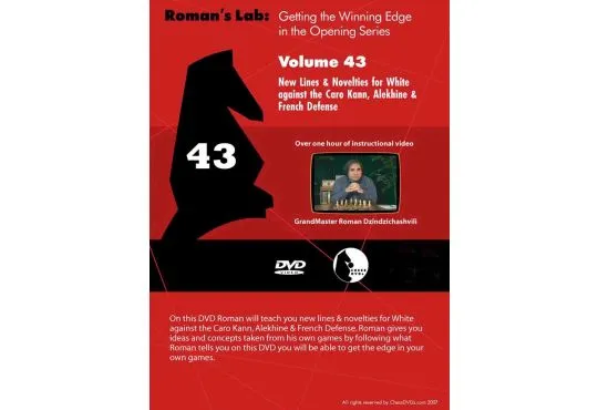 ROMAN'S LAB - VOLUME 43 - New Lines & Novelties for White against the Caro Kann, Alekhine & French Defense