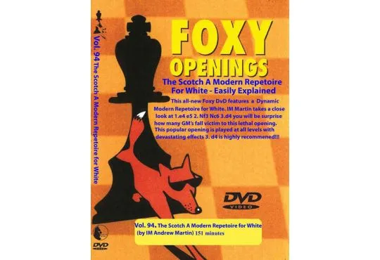 E-DVD FOXY OPENINGS - VOLUME 94 - A Modern Opening Repertoire for White using the Scotch