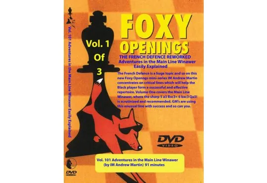 FOXY OPENINGS - VOLUME 101 - Adventures in the Main Line Winawer