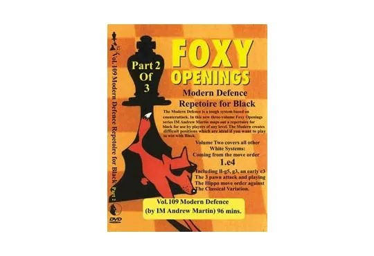 E-DVD FOXY OPENINGS - VOLUME 109 - Modern Defence Repertoire for Black Part 2