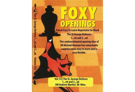 FOXY OPENINGS - VOLUME 153 - The St. George Defence - 1... e6 and 2... a6
