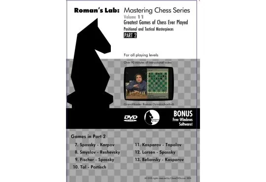 ROMAN'S LAB - VOLUME 11 - Greatest Games of Chess Ever Played - PART 2