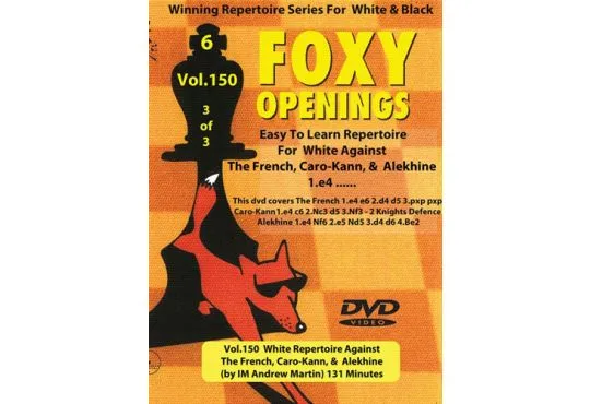 E-DVD FOXY OPENINGS - VOLUME 150 - White Repertoire Against The French, Caro-Kann, and  Alekhine
