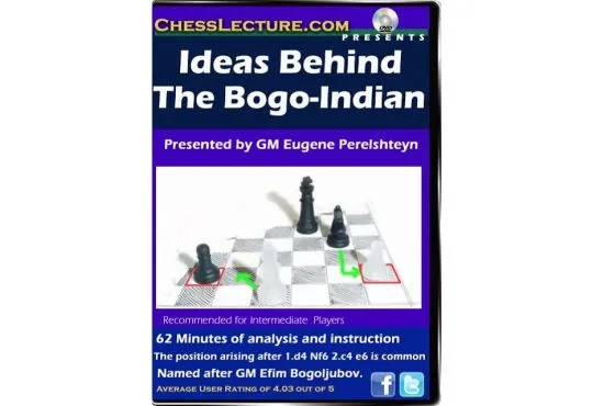 Ideas Behind the Bogo-Indian - Chess Lecture - Volume 57