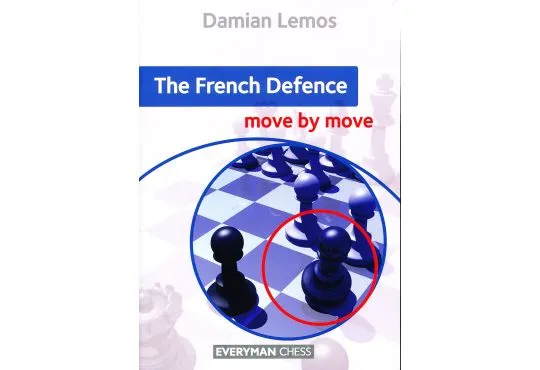 The French Defence - Move by Move