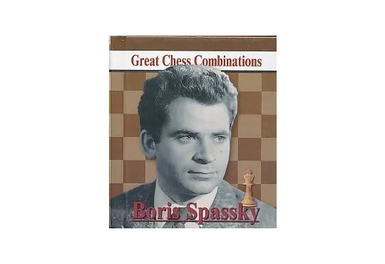 Boris Spassky - Great Chess Combinations