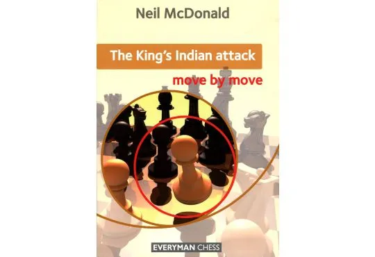 The King's Indian Attack - Move by Move