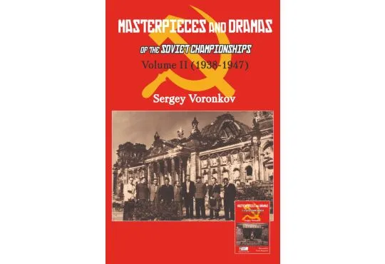 Masterpieces and Dramas of the Soviet Championships - Volume II (1938-1947)