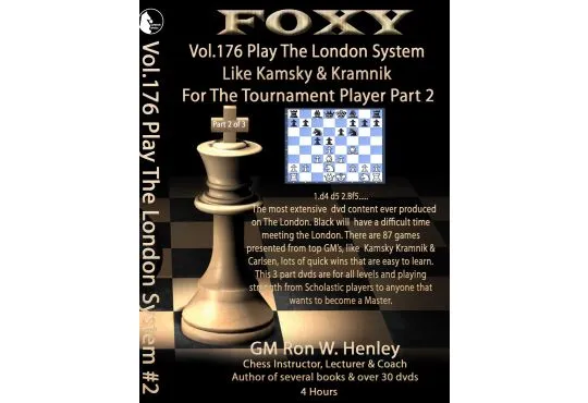 Foxy Openings - Volume 176 - Play The London System Like Kamsky and Kramnik - Volume 2