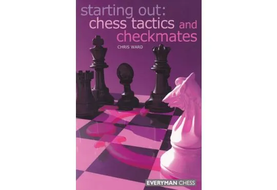 EBOOK - Starting Out - Chess Tactics and Checkmates