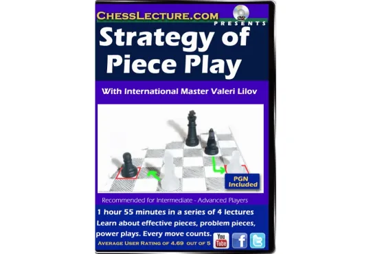 Strategy of Piece Play - Chess Lecture - Volume 141