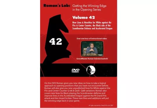 ROMAN'S LAB - VOLUME 42 - New Lines & Novelties for White against the Pirc and Center Counter, and Black side of Scandinavian Defense & Accelerated Dragon