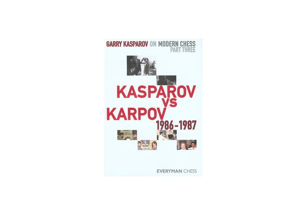 Garry Kasparov on Modern Chess III - Kasparov/Karpov