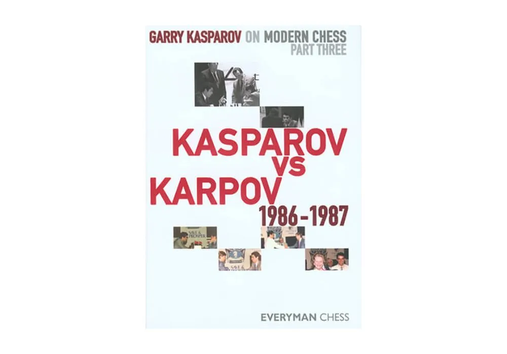 Garry Kasparov on Modern Chess - VOLUME III
