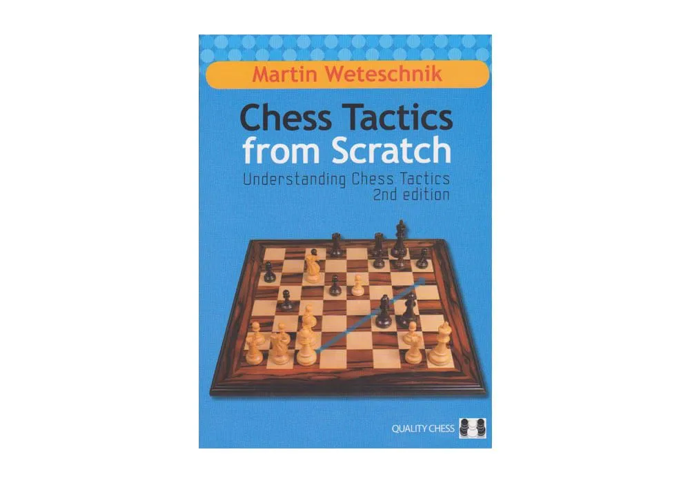 Chess Tactics from Scratch - Understanding Chess Tactics