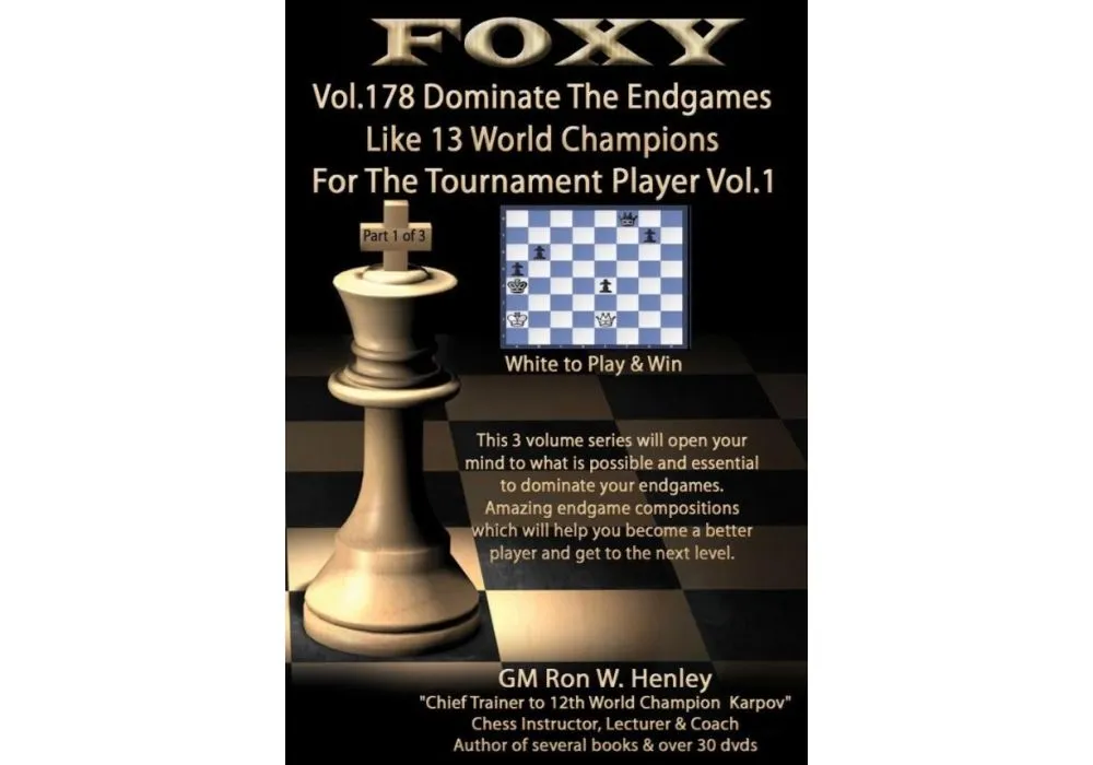 Foxy Openings - Volume 178 - Dominate the Endgames Like 13 World Champions  for the Tournament Player - Vol. 3